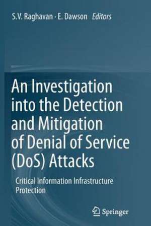 An Investigation into the Detection and Mitigation of Denial of Service (DoS) Attacks: Critical Information Infrastructure Protection de S.V. Raghavan