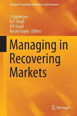 Managing in Recovering Markets de S. Chatterjee