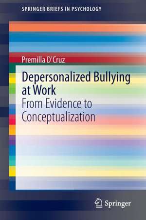 Depersonalized Bullying at Work: From Evidence to Conceptualization de Premilla D'Cruz