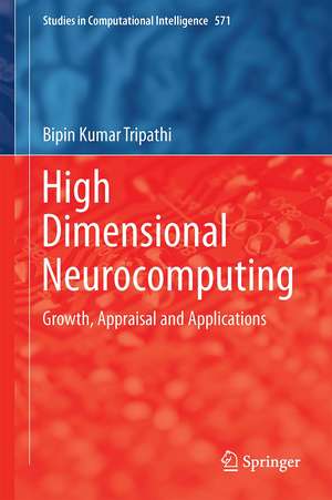 High Dimensional Neurocomputing: Growth, Appraisal and Applications de Bipin Kumar Tripathi