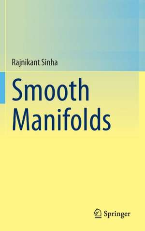 Smooth Manifolds de Rajnikant Sinha