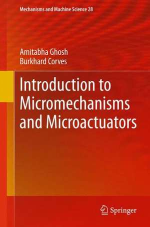 Introduction to Micromechanisms and Microactuators de Amitabha Ghosh