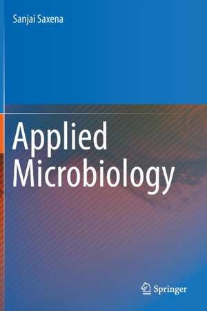 Applied Microbiology de Sanjai Saxena