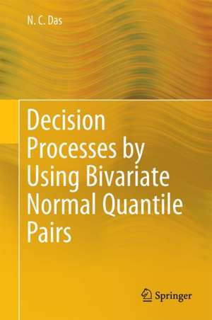 Decision Processes by Using Bivariate Normal Quantile Pairs de N. C. Das