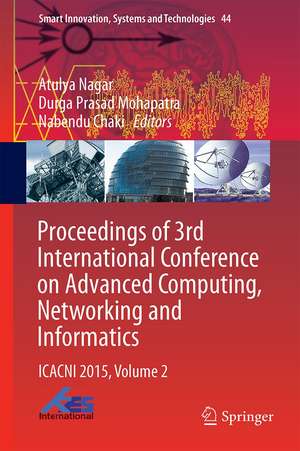 Proceedings of 3rd International Conference on Advanced Computing, Networking and Informatics: ICACNI 2015, Volume 2 de Atulya Nagar