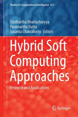 Hybrid Soft Computing Approaches: Research and Applications de Siddhartha Bhattacharyya