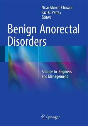 Benign Anorectal Disorders: A Guide to Diagnosis and Management de Nisar Ahmad Chowdri