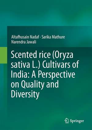 Scented rice (Oryza sativa L.) Cultivars of India: A Perspective on Quality and Diversity de Altafhusain Nadaf