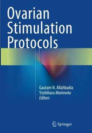 Ovarian Stimulation Protocols de Gautam N. Allahbadia