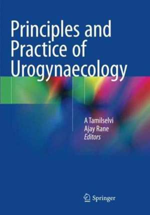 Principles and Practice of Urogynaecology de A Tamilselvi