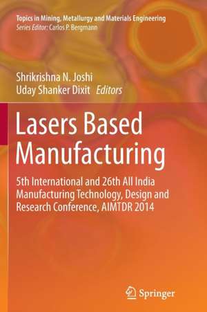 Lasers Based Manufacturing de Shrikrishna N Joshi