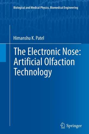 The Electronic Nose: Artificial Olfaction Technology de Himanshu K. Patel