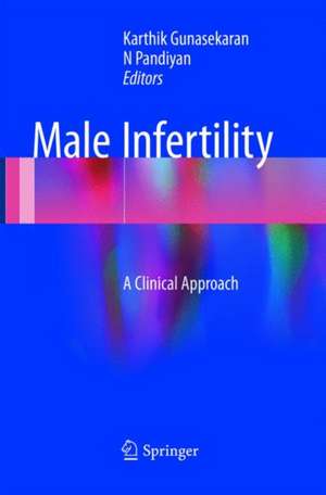 Male Infertility: A Clinical Approach de Karthik Gunasekaran