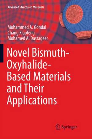 Novel Bismuth-Oxyhalide-Based Materials and their Applications de Mohammed A. Gondal