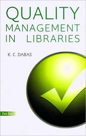 Quality Management in Libraries de Dr K C Dabas Ph.D.