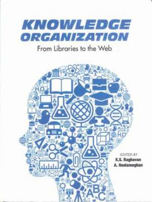 Knowledge Organization: From Libraries to the Web de K. S. Raghavan