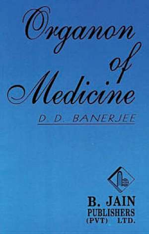 Organon of Medicine de D D Banerjee