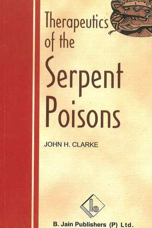 Therapeutics of the Serpent Poisons de B Jain Publishing Group