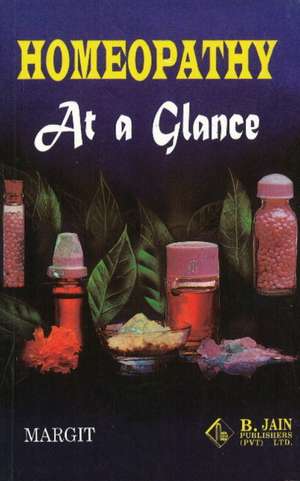 Homoeopathy at a Glance: An Encyclopedia of Safe & Effective Remedies de P K Manna