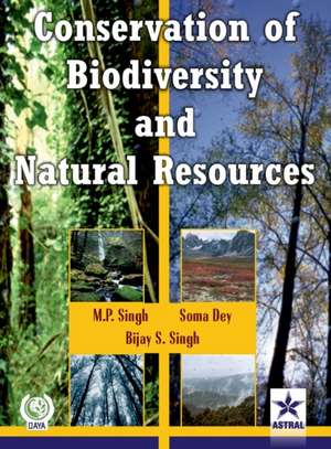 Conservation of Biodiversity and Natural Resources de M. P. & Dey Soma & Singh S. Vijay Singh