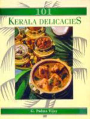 101 Kerala Delicacies de G.P. Vijay