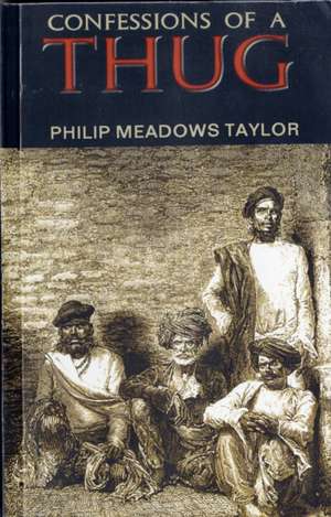 Confession of a Thug de Philip Meadows Taylor