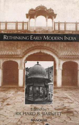 Rethinking Early Modern India de Richard Barnett