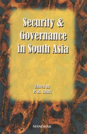 Security & Governance in South Asia de P R Chari