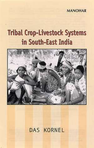 Tribal Crop-Livestock Systems in South-East India de Das Kornel