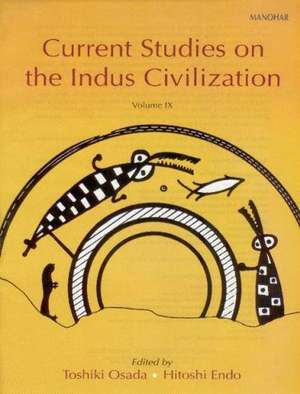 Current Studies on Indus Valley Civilization: Volume 9 de Professor Toshiki Osada