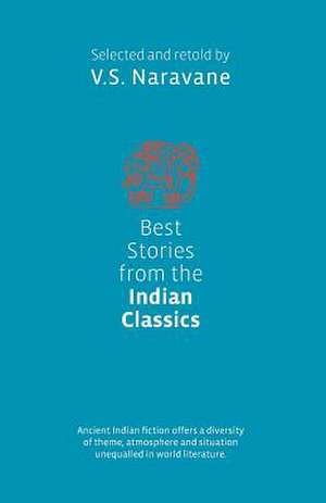 Best Stories from the Indian Classics de V. S. Narvane