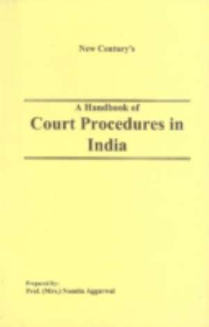 Handbook of Court Procedures in India de Nomita Aggarwal