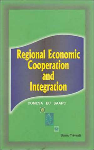 Regional Economic Cooperation & Integration de Sonu Trivedi