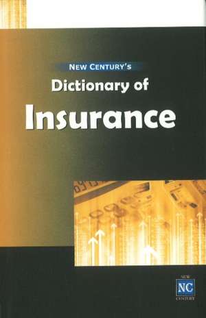 New Century's Dictionary of Insurance de New Century