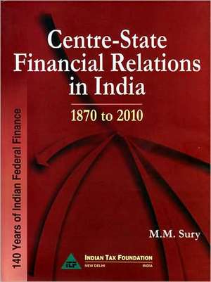 Centre-State Financial Relations in India de M. M. Sury