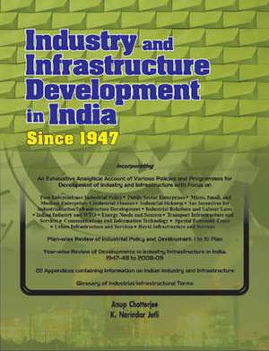 Industry and Infrastructure Development in India Since 1947 de Anup Chatterjee