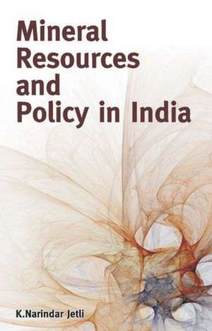 Mineral Resources & Policy in India de K. Narindar Jetli