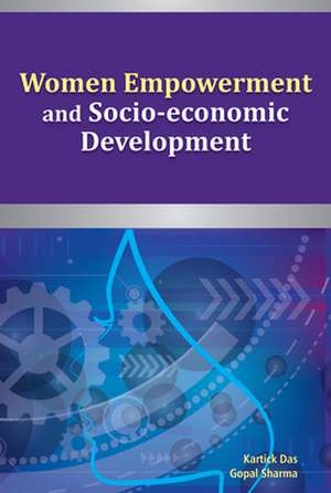 Women Empowerment & Socio-Economic Development de Kartick Das Das