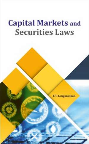 Capital Markets and Securities Laws de E.T. Lokganathan