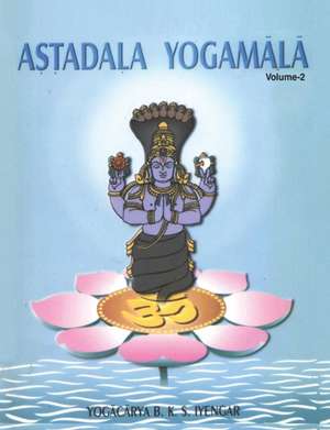 Astadala Yogamala (Collected Works) Volume 2 de B. K. S. Iyengar