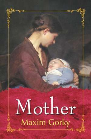 Mother de Maxim Gorky