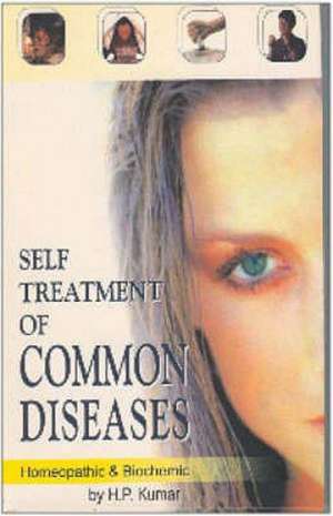 Self Treatment of Common Diseases de H. P. Kumar