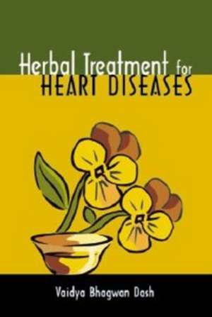 Herbal Treatment for Heart Diseases de Vaidya Bhagwan Dash