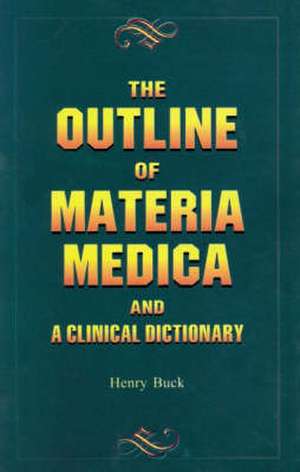 The Outlines of Materia Medica de Henry Buck