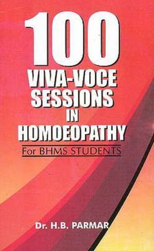 100 Viva-Voce Sessions in Homoeopathy de H. B. Parmar