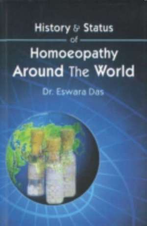 History & Status of Homoeopathy Around the World de Eswara Das