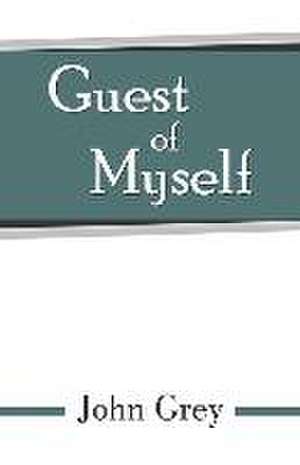 Guest of Myself de John Grey