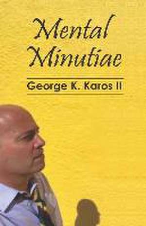 Karos, G: MENTAL MINUTIAE