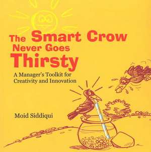 Smart Crow Never Goes Thirsty de Moid Siddiqui