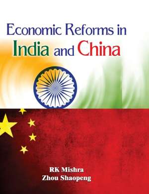 Economic Reforms in India and China de R. K. Mishra